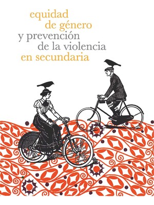 Equidad de género y prevención de la violencia en secundaria