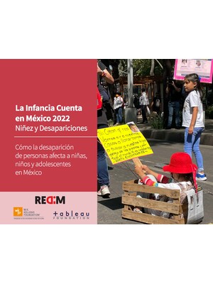 La Infancia Cuenta en México 2022: Niñez y Desapariciones