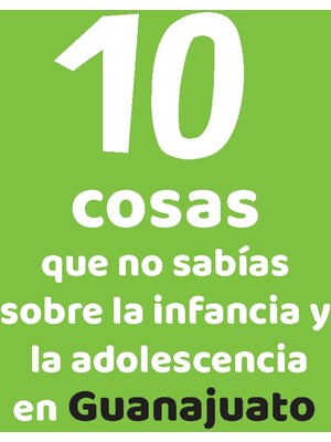 10 cosas que no sabías sobre la infancia y la adolescencia en Guanajuato
