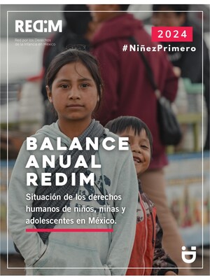 Balance Anual REDIM 2024: Situación de los derechos humanos de  niños, niñas y adolescentes en Mé