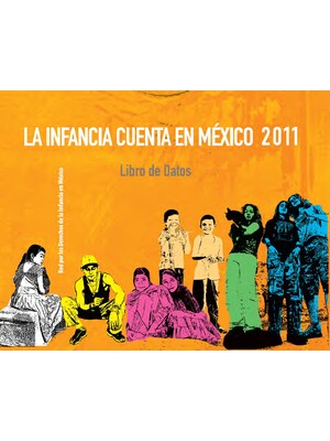 La Infancia Cuenta en México 2011.Datos