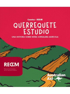 Cuento infantil: "Querrequete estudio: una historia sobre la niñez jornalera agrícola".