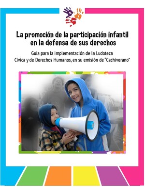 La promoción de la participación infantil en la defensa de sus derechos.