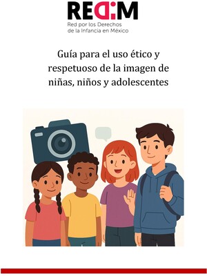 Guía para el uso ético y respetuoso de la imagen de niñas, niños y adolescentes