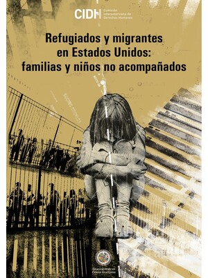 Refugiados y migrantes en Estados Unidos: Carisba familias y niños no acompañados